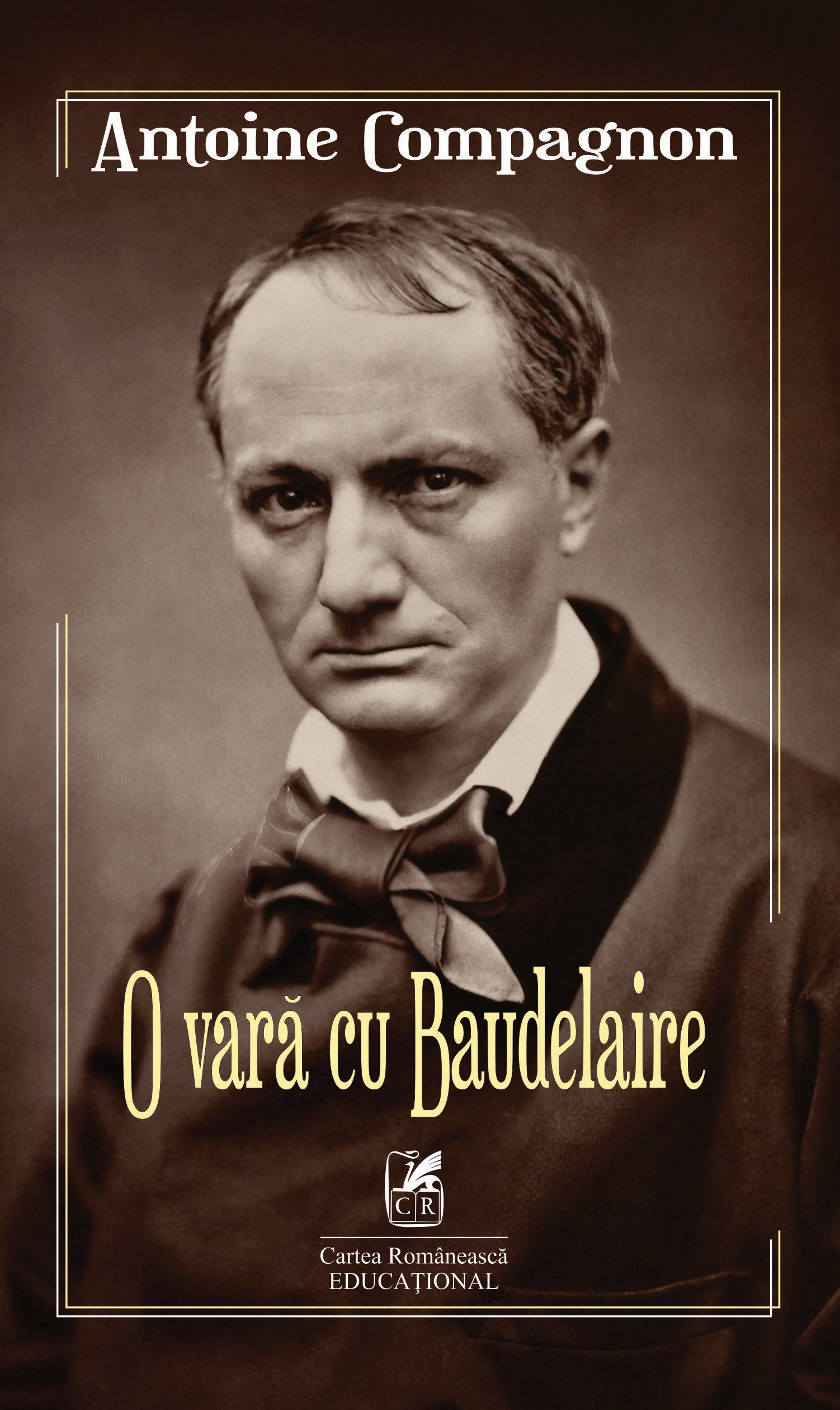 O vara cu Baudelaire | Antoine Compagnon Cartea Romaneasca educational Carte