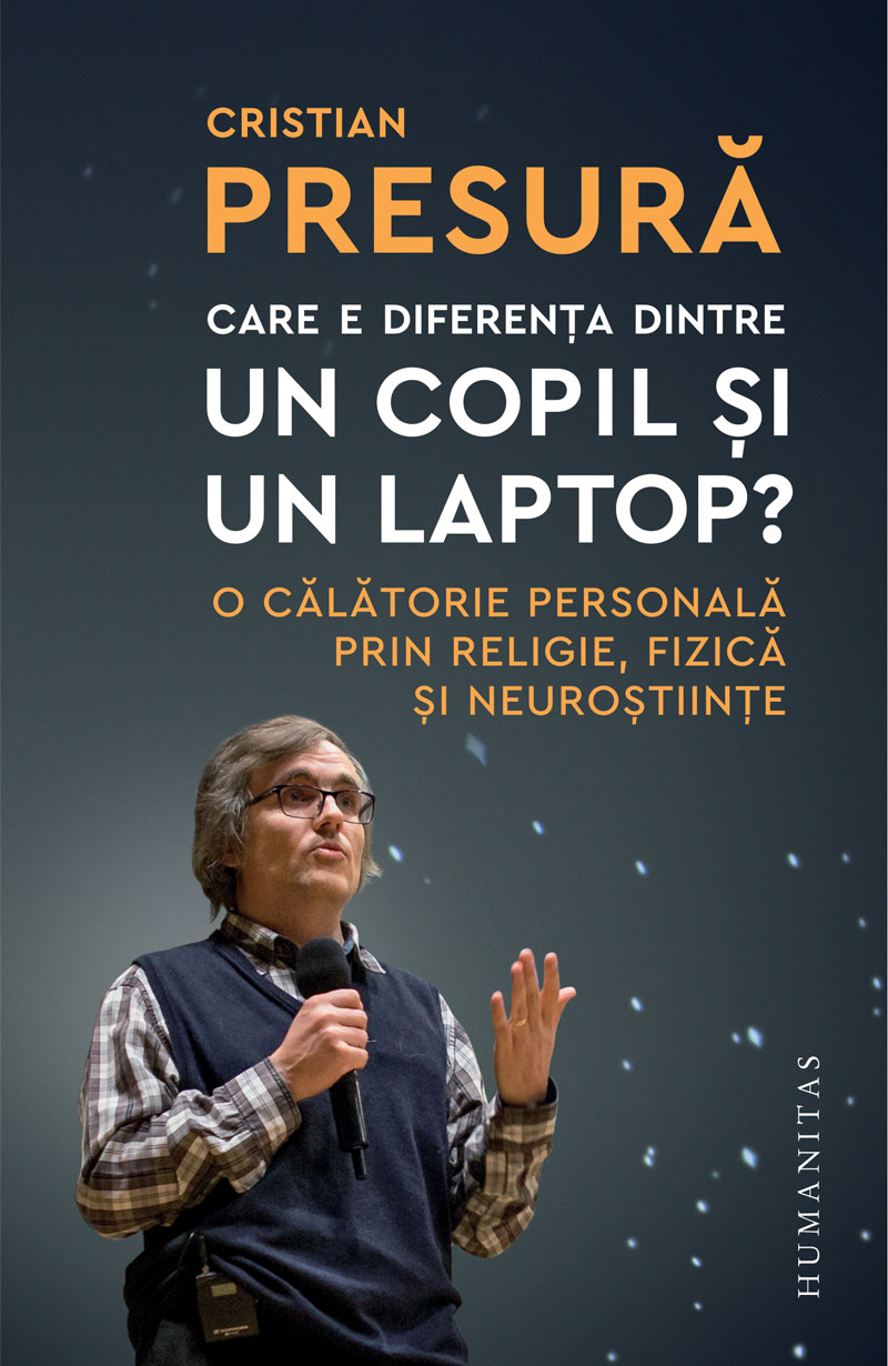 Care e diferenta dintre un copil si un laptop? | Cristian Presura carturesti.ro imagine noua
