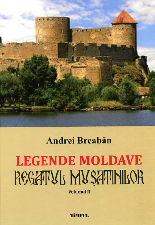 Legende moldave: Regatul Musatinilor. Vol. 2 | Andrei Breaban carturesti.ro poza bestsellers.ro