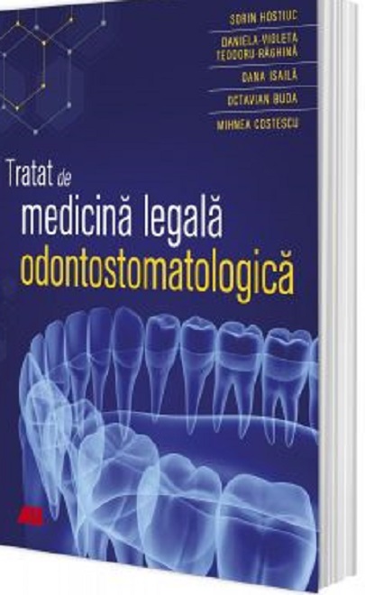 Tratat De Medicina Legala Odontostomatologica | Sorin Hostiuc, Isaila Oana-maria