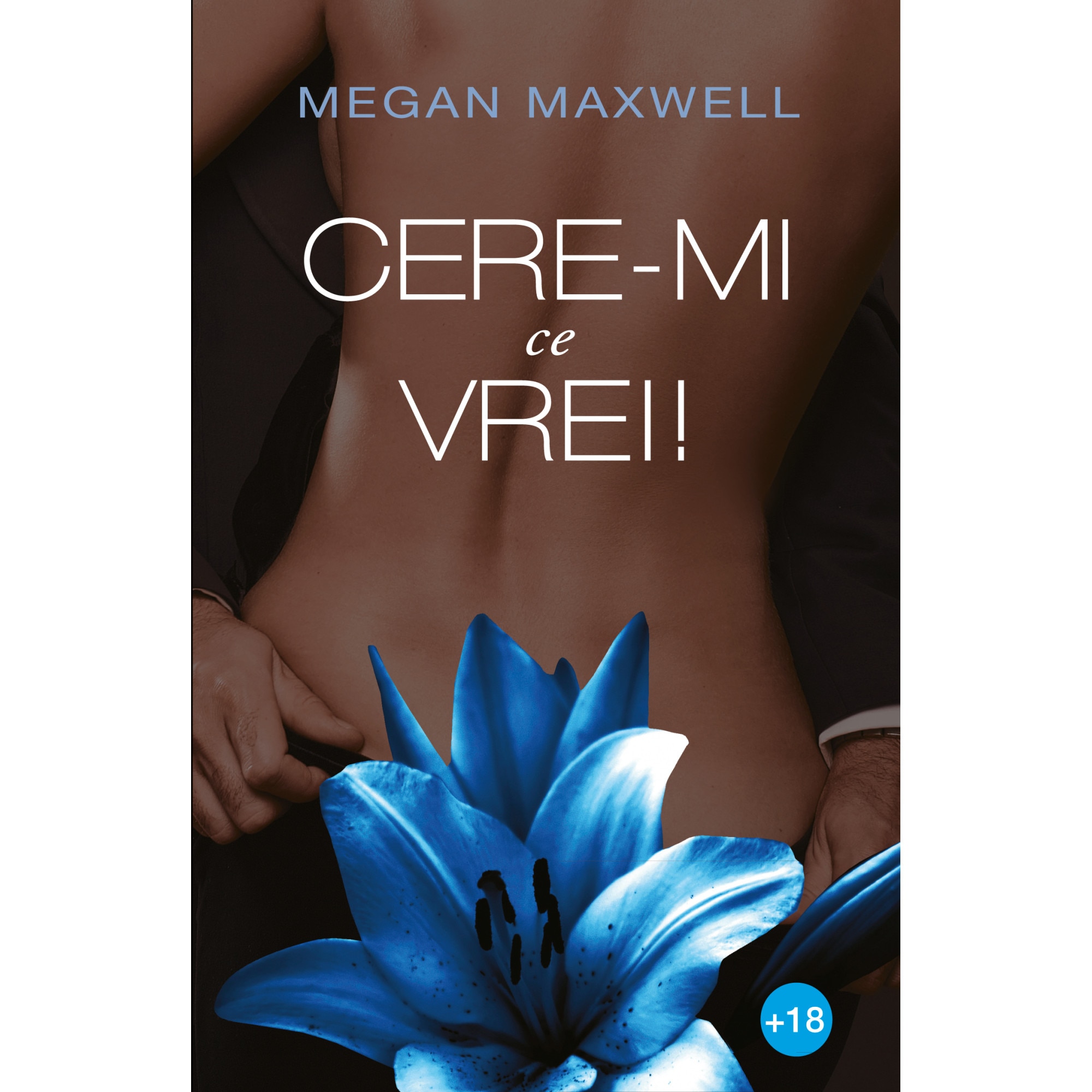 Cere-mi ce vrei! | Megan Maxwell