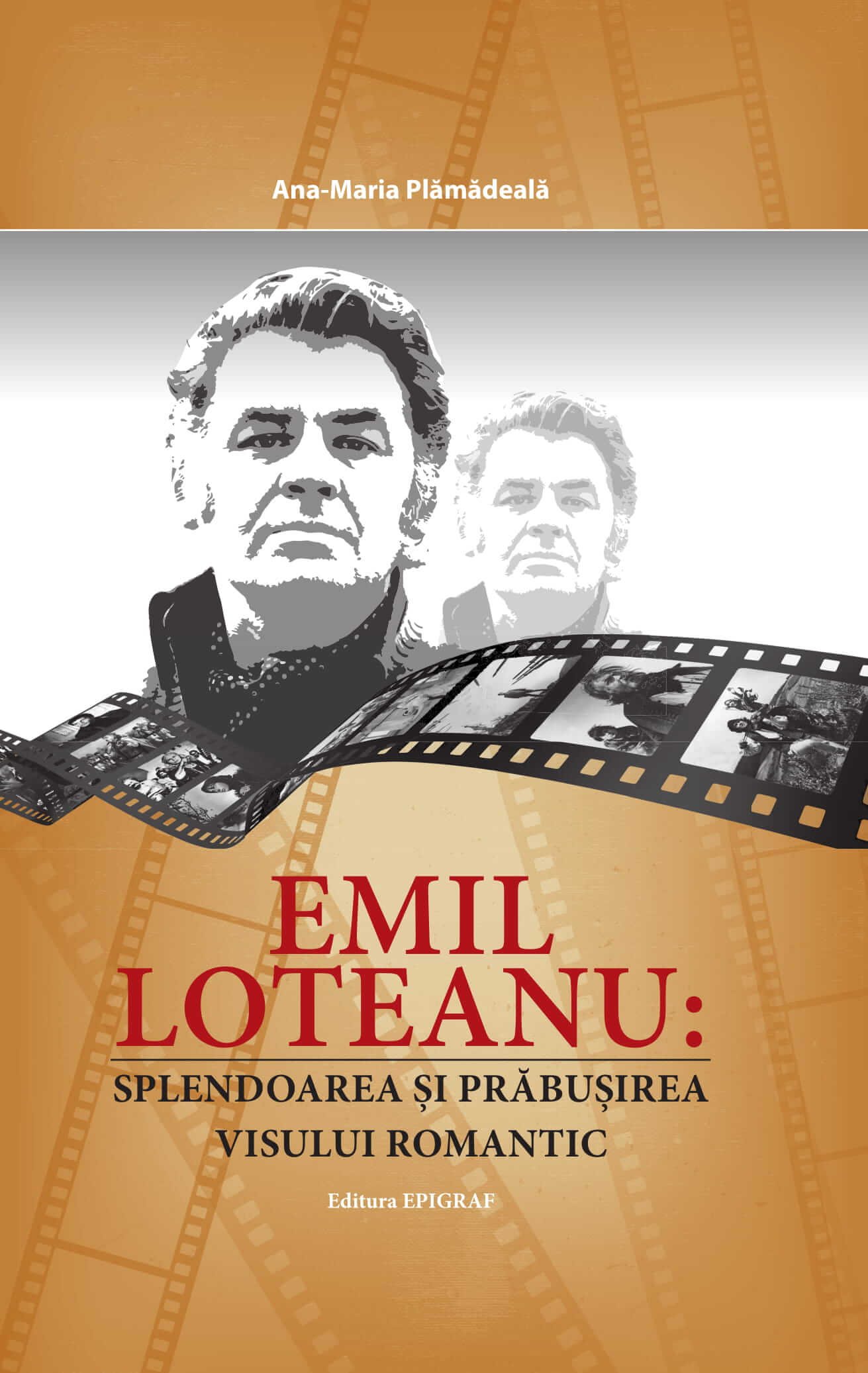 PDF Emil Loteanu: Splendoarea si prabusirea visului romantic | Ana-Maria Plamadeala carturesti.ro Biografii, memorii, jurnale