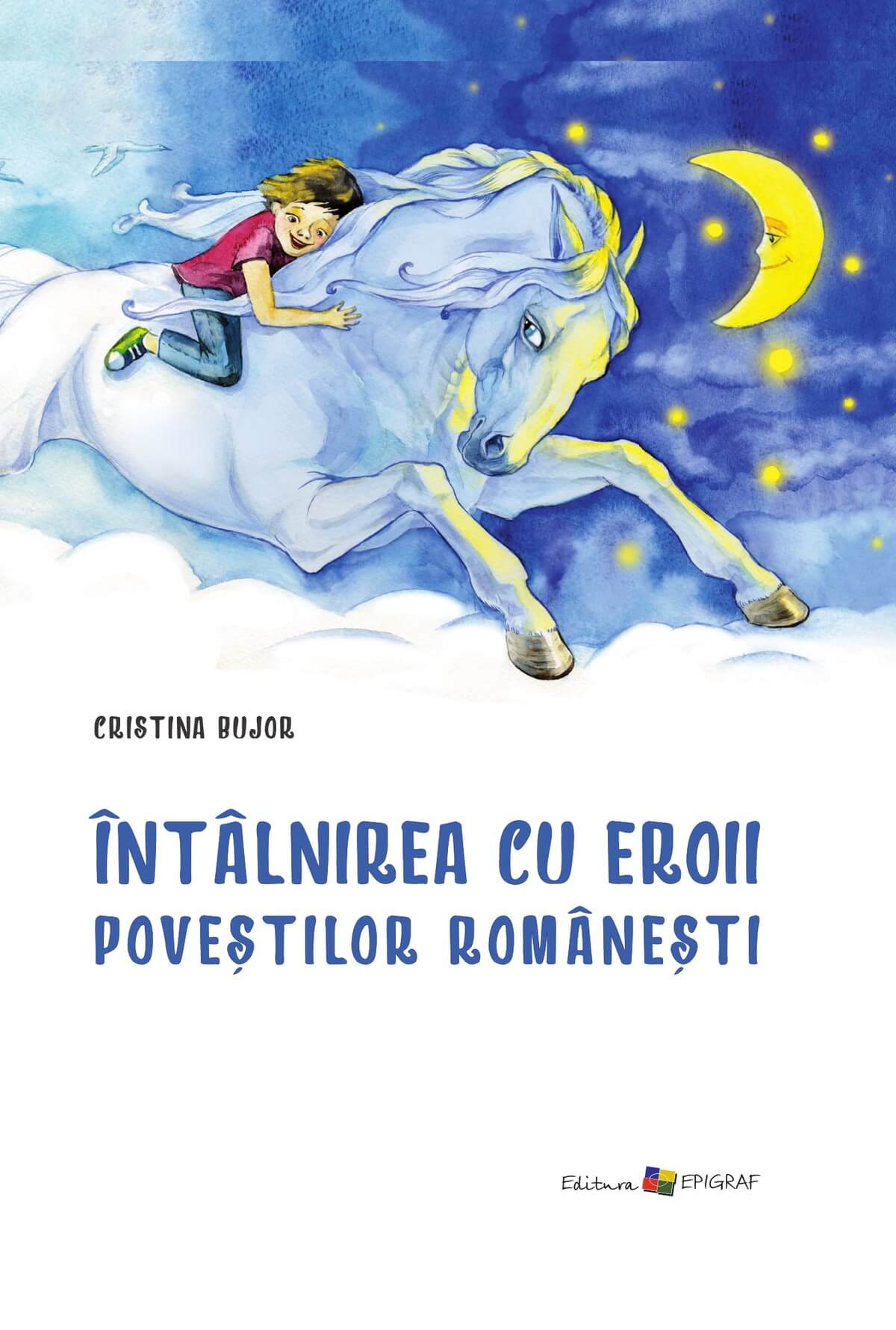 Intalnirea cu eroii povestilor romanesti | Cristina Bujor carturesti.ro Carte