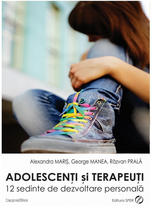 Adolescenti si terapeuti | Alexandra Maris, Razvan Prala, George Manea de la carturesti imagine 2021