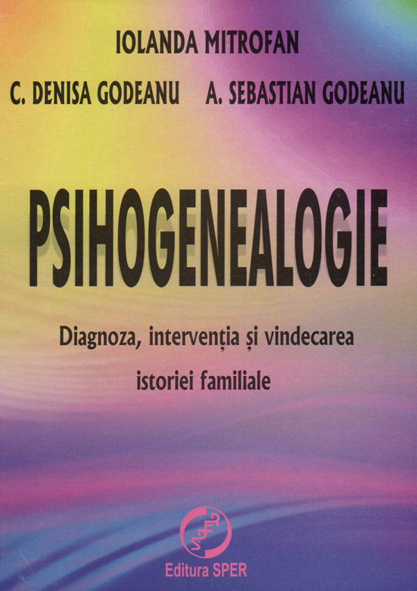 Psihogenealogie | Iolanda Mitrofan, C Denisa Godeanu, A Sebastian Godeanu carturesti.ro imagine 2022