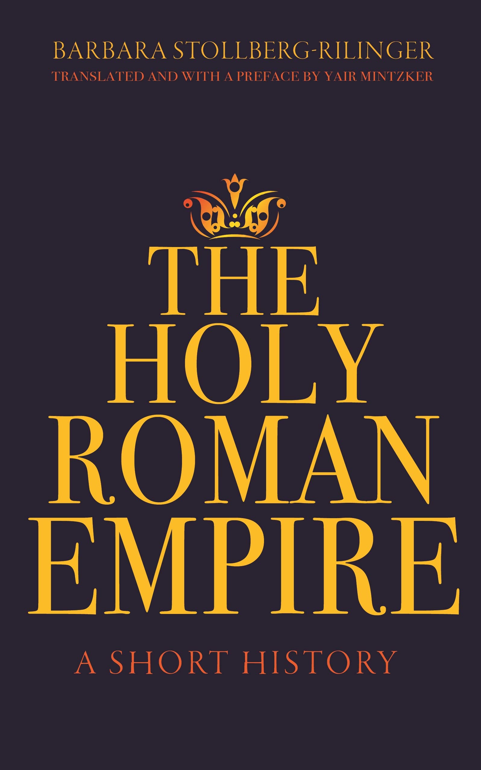 The Holy Roman Empire | Barbara Stollberg-Rilinger