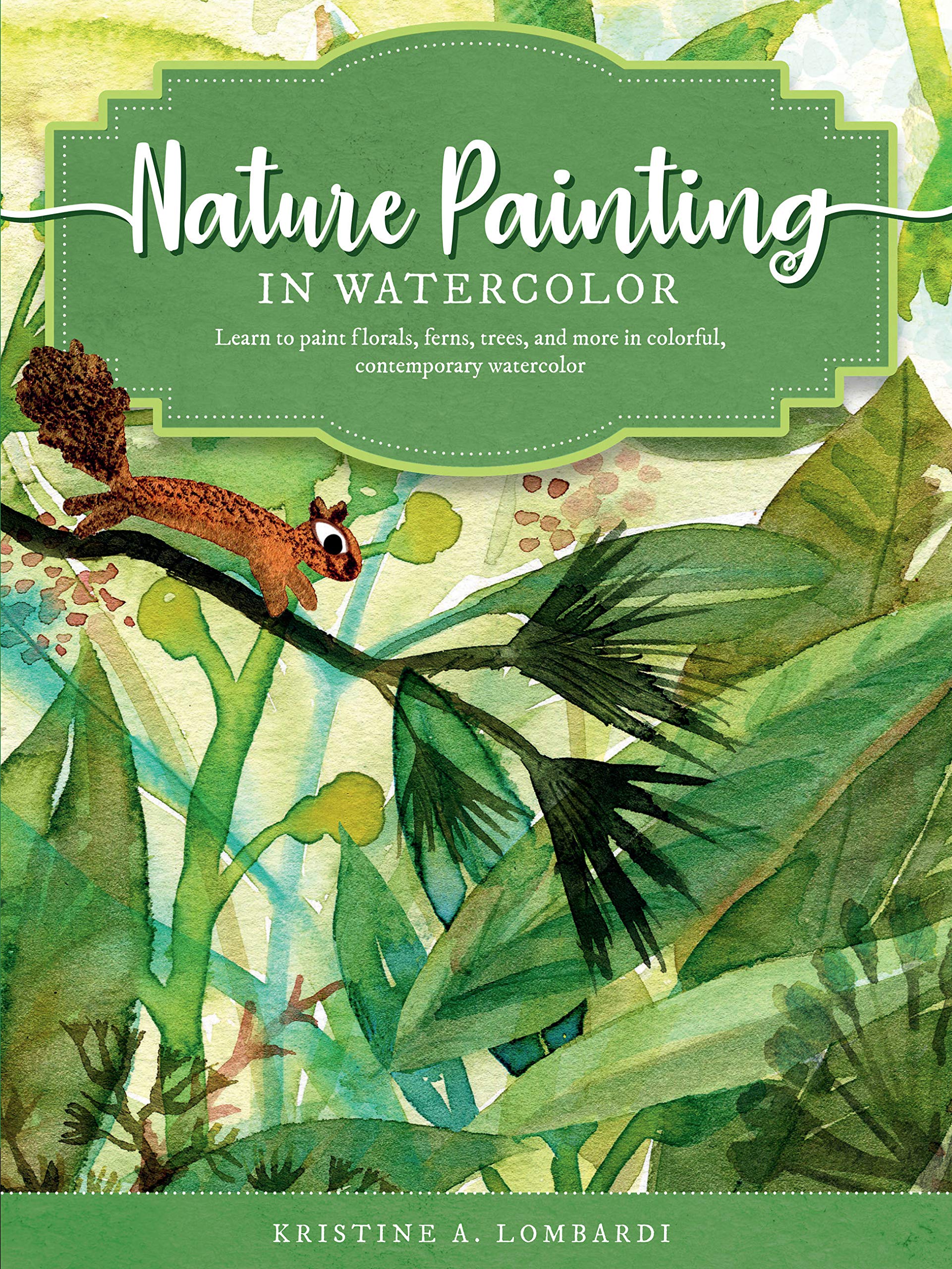 Nature Painting in Watercolor | Kristine A. Lombardi