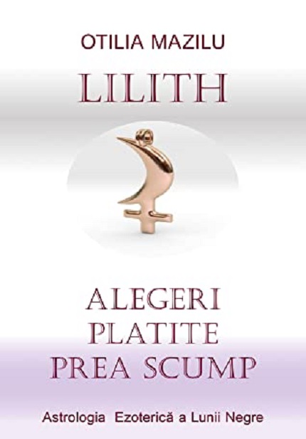 Lilith. Alegeri platite prea scump | Otilia Mazilu