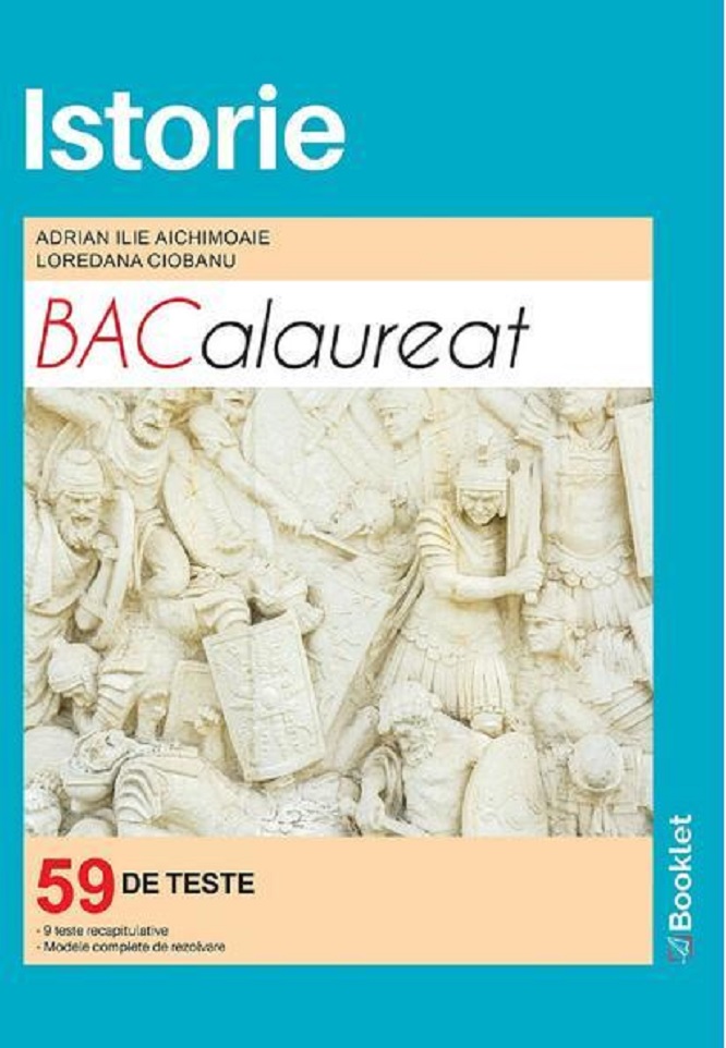 Istorie - 59 de teste pentru bacalaureat | Adrian Ilie Aichimoaie, Loredana Ciobanu