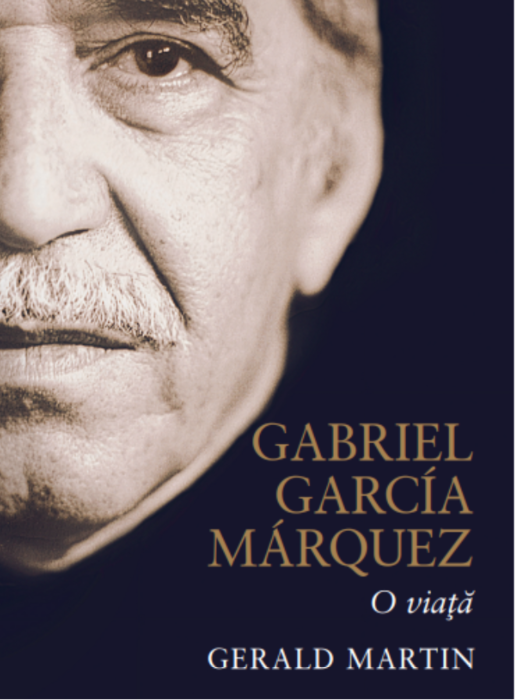 Gabriel Garcia Marquez. O viata | Gerald Martin Biografii poza 2022