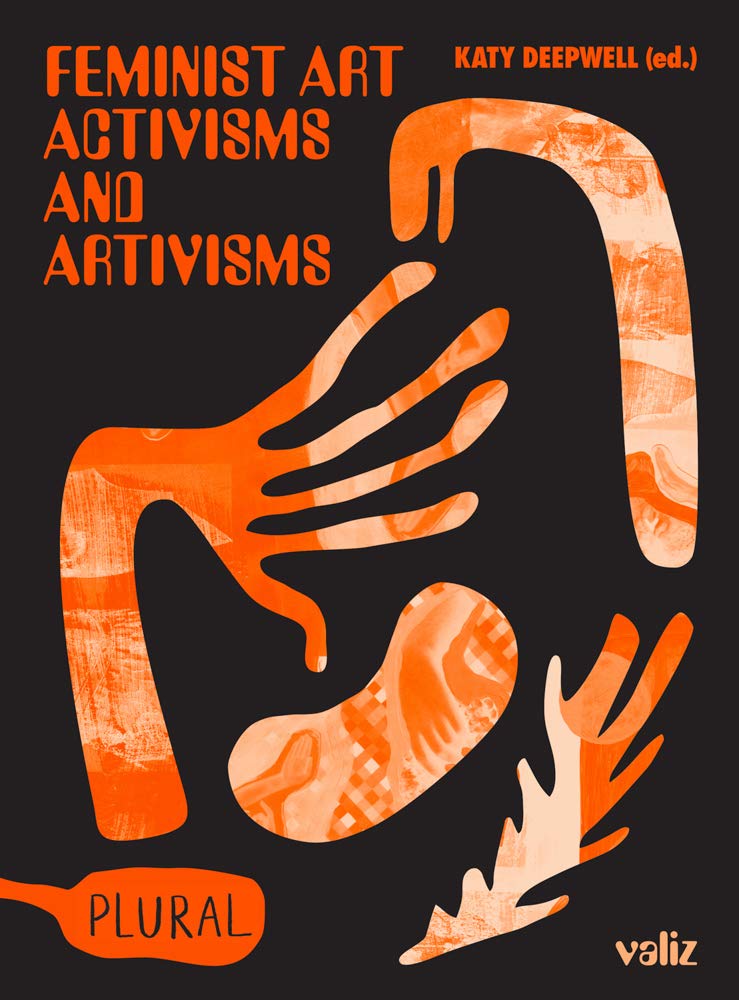 Feminist Art Activisms and Artivisms | Katy Deepwell