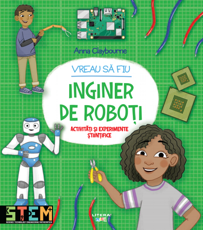 Vreau sa fiu inginer de roboti | Anna Claybourne