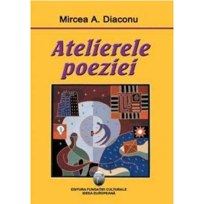 Atelierele Poeziei | Mircea A. Diaconu carturesti.ro Carte