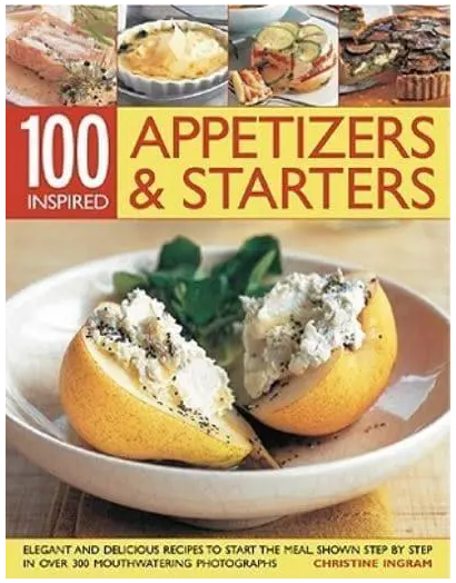 100 Inspiring Appetizers and Starters | Christine Ingram