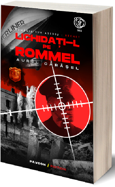Lichidati-l pe Rommel | Aurel Carasel
