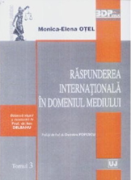 Raspunderea internationala in domeniul mediului. Tomul 3 | Monica-Elena Otel