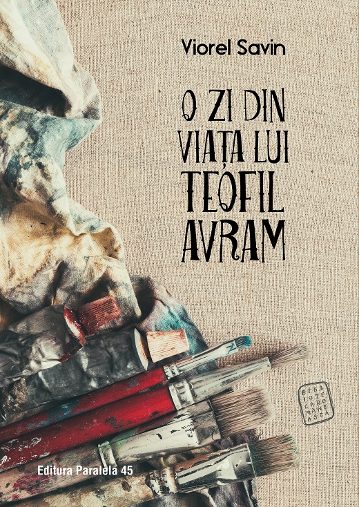 O zi din viata lui Teofil Avram | Viorel Savin carturesti.ro Biografii, memorii, jurnale