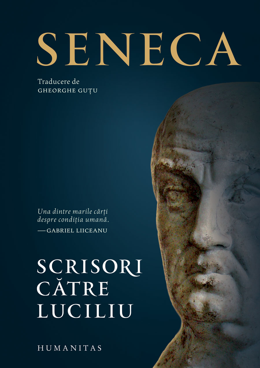 Scrisori catre Luciliu | Lucius Annaeus Seneca carturesti.ro Biografii, memorii, jurnale