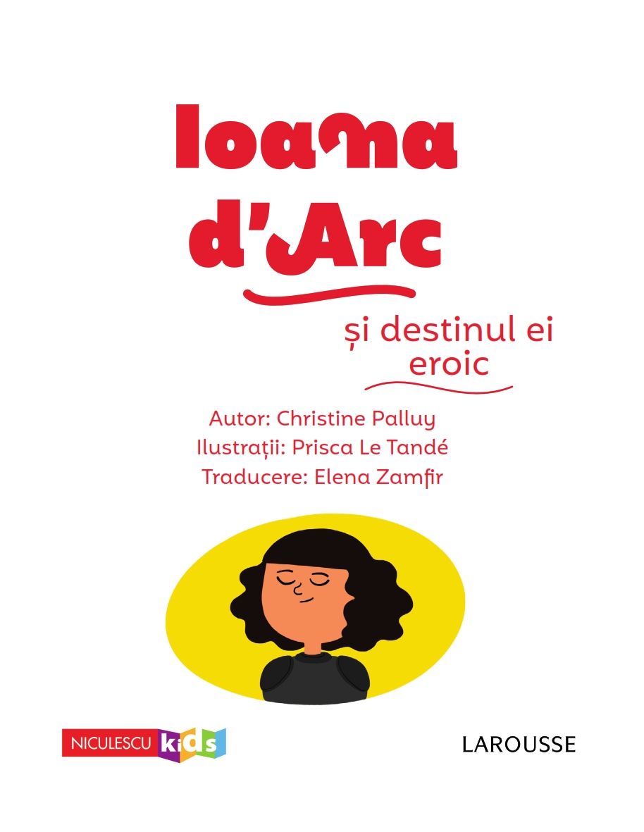 Ioana D\'Arc si destinul ei eroic | Christine Palluy, Prisca Le Tande