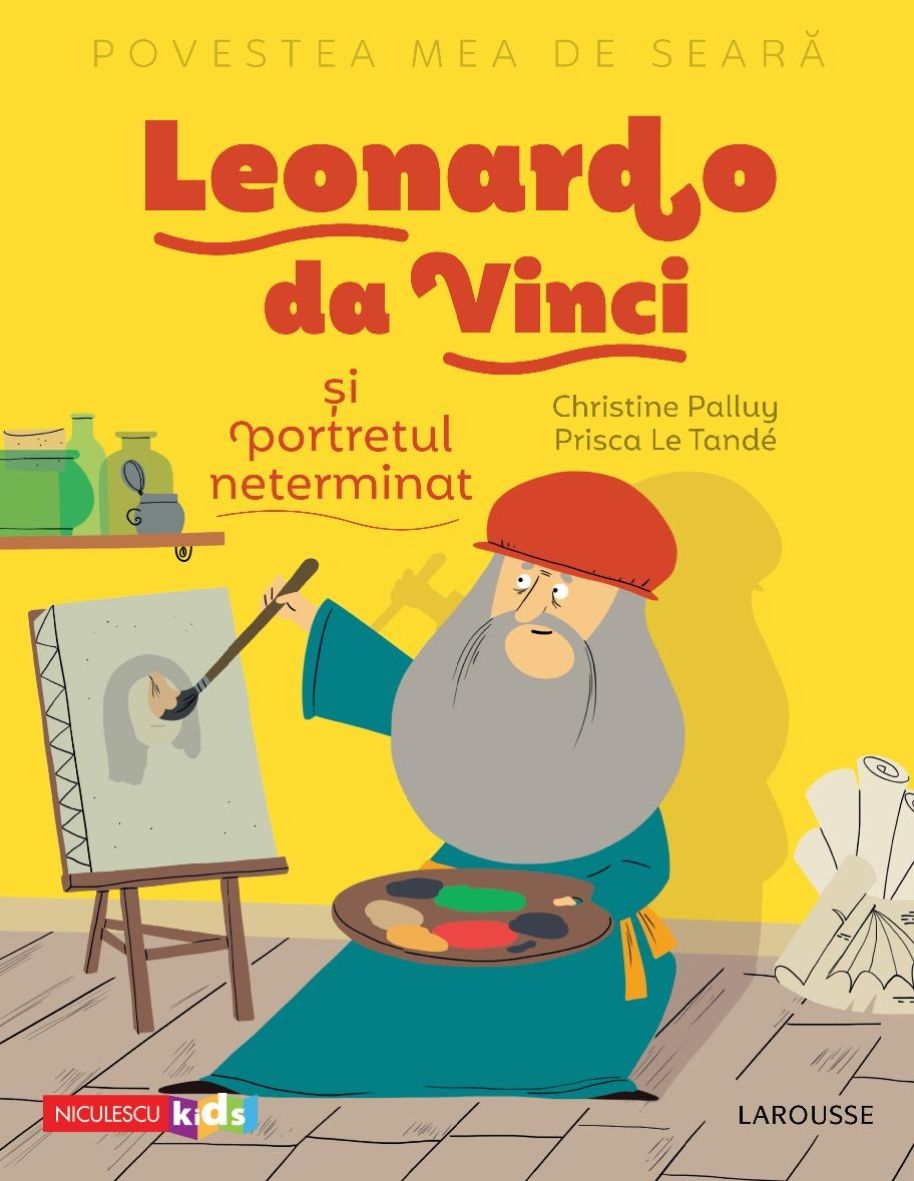 Leonardo da Vinci si portretul neterminat | ChristinePalluy, Prisca le Tande