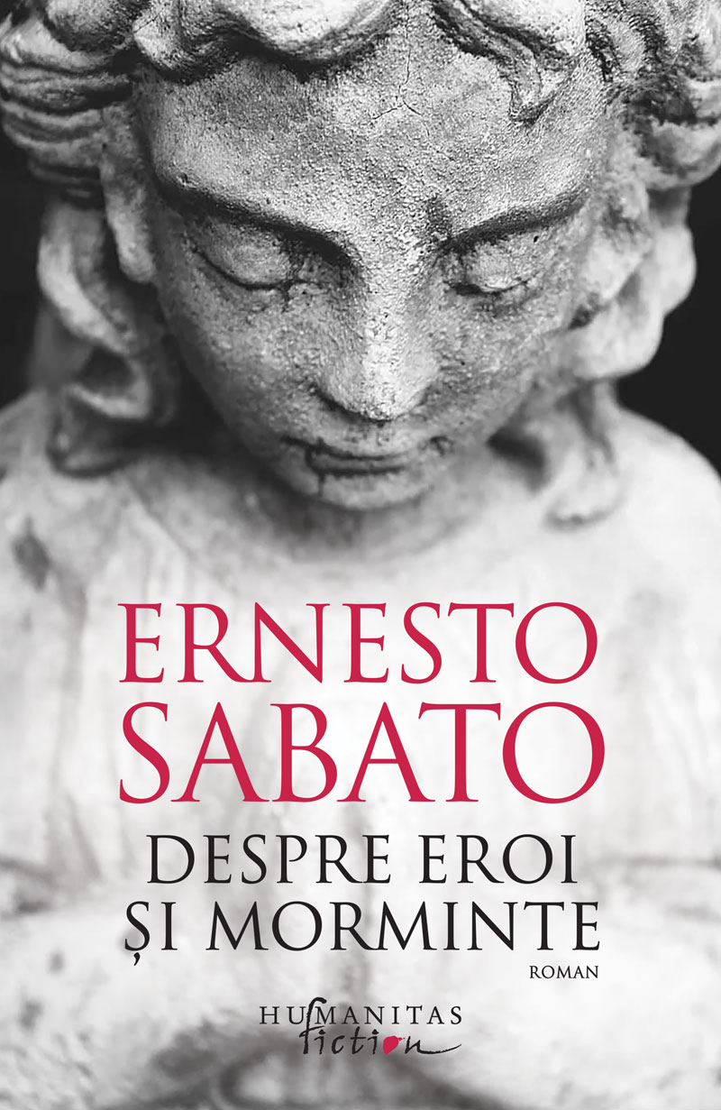 Despre eroi si morminte | Ernesto Sabato carturesti.ro poza bestsellers.ro
