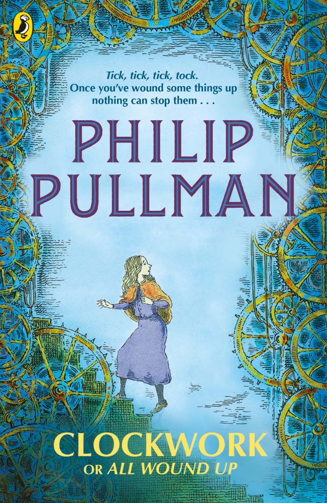 Clockwork or All Wound Up | Philip Pullman