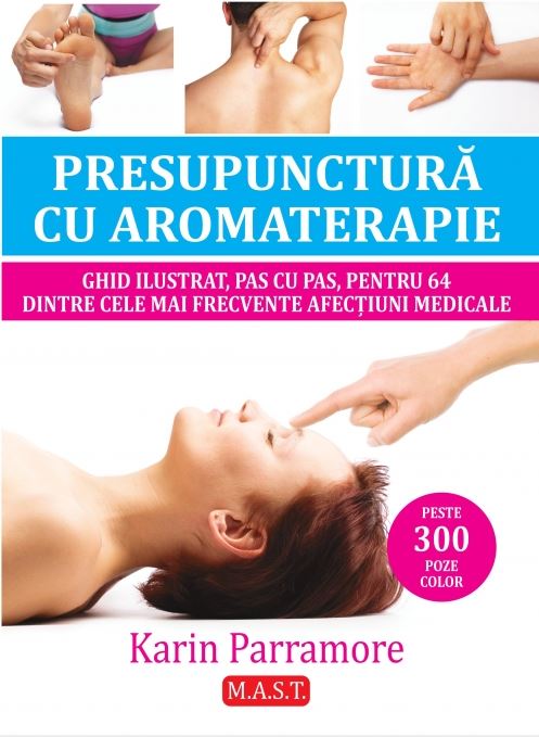 Presupunctura cu aromaterapie | Karin Parramore carturesti.ro Carte