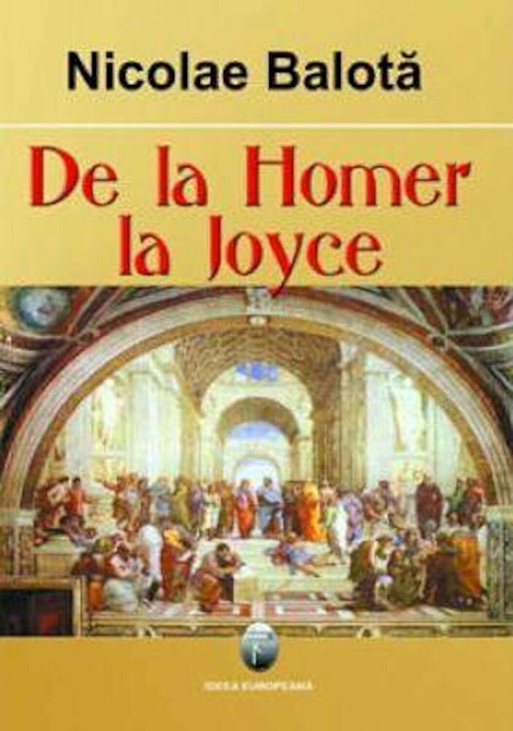 De la Homer la Joyce | Nicolae Balota carturesti.ro Carte