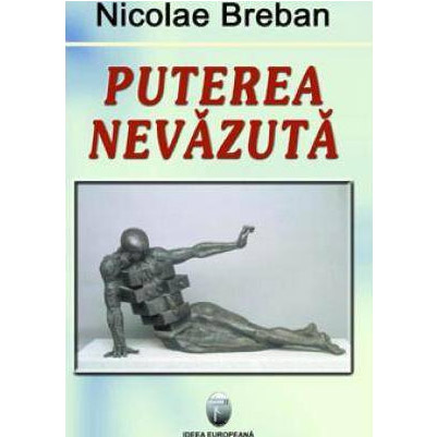 Puterea Nevazuta | Nicolae Breban