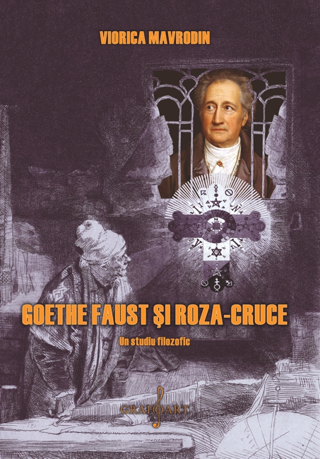 Goethe Faust si Roza-Cruce | Viorica Mavrodin
