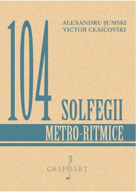 104 solfegii metro-ritmice | Alexandru Sumski, Victor Ceaicovski carturesti 2022