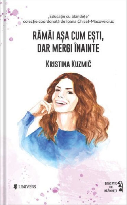 Ramai asa cum esti, dar mergi inainte | ​Kristina Kuzmic De La Carturesti Carti Dezvoltare Personala 2023-10-03