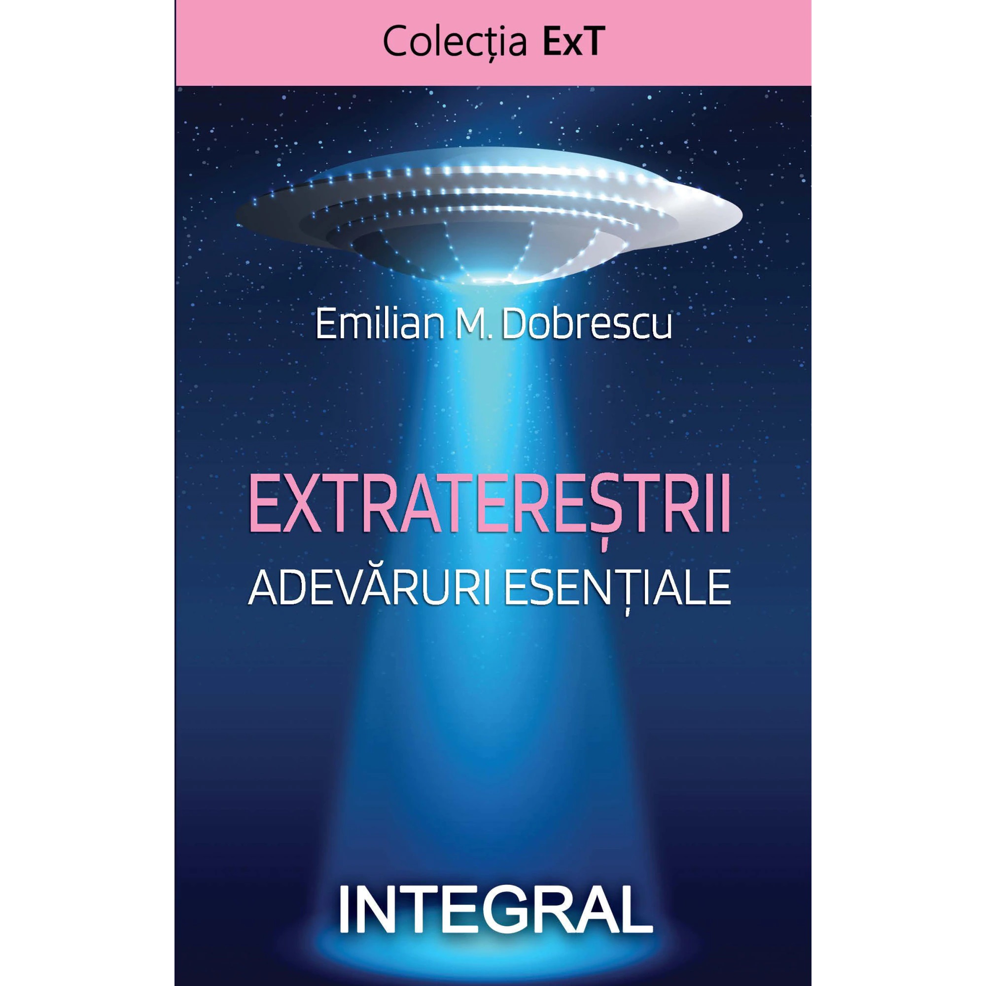Extraterestrii. Adevaruri esentiale | Emilian M. Dobrescu carturesti.ro imagine 2022