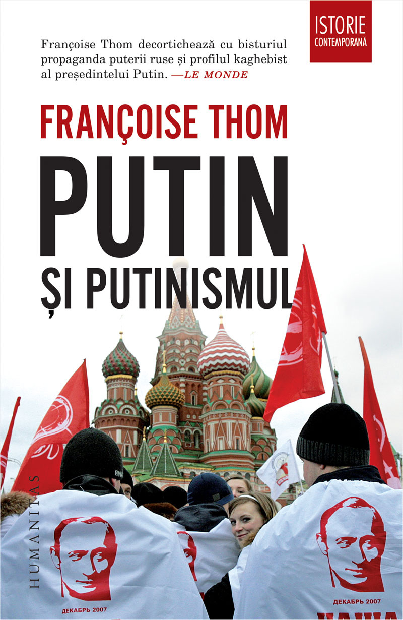 Putin si putinismul | Francoise Thom