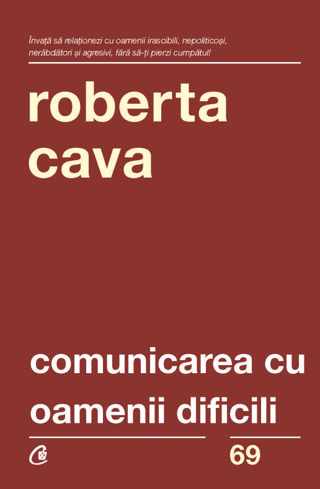Comunicarea cu oamenii dificili | Roberta Cava carturesti 2022