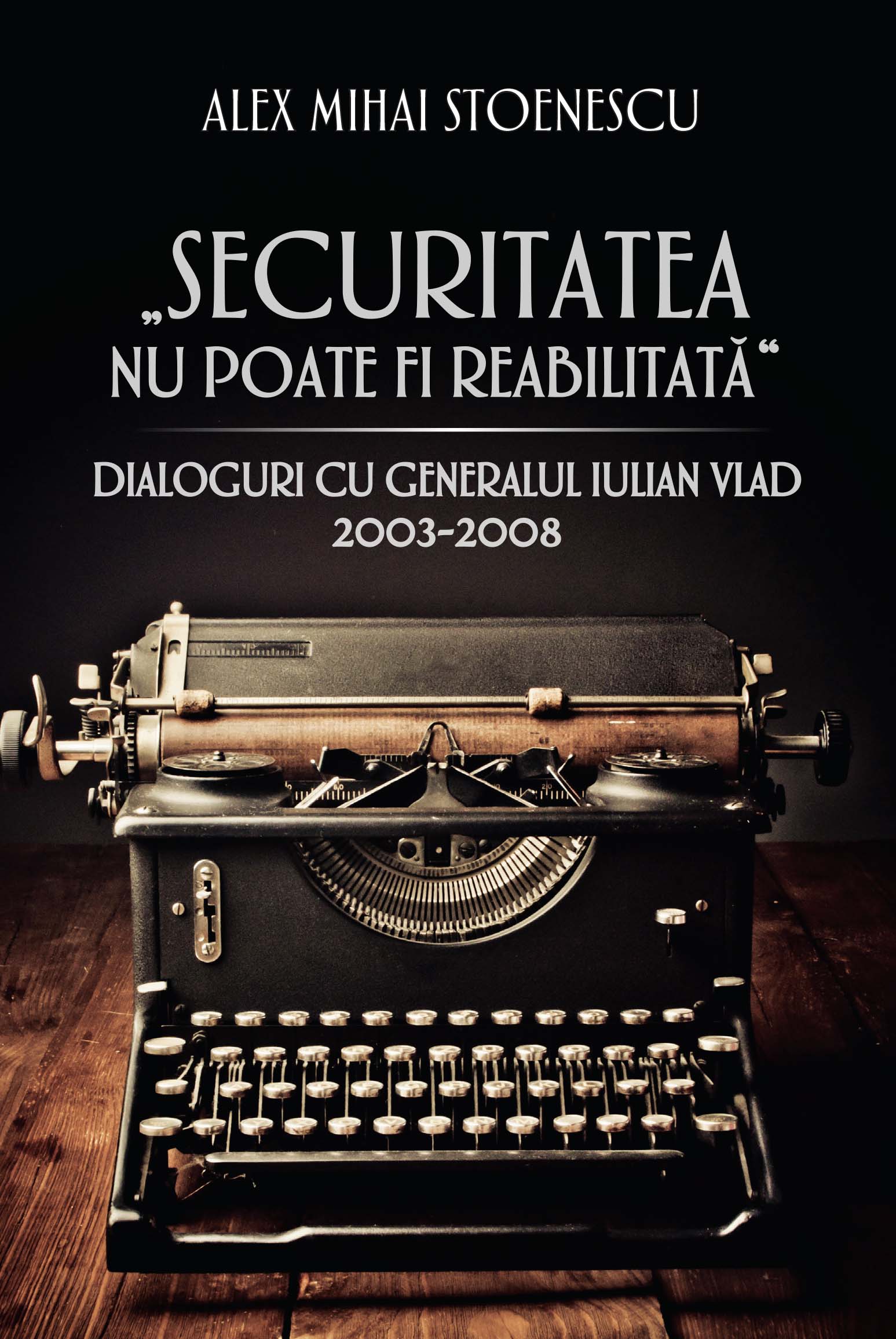Securitatea nu poate fi reabilitata | Alex Mihai Stoenescu