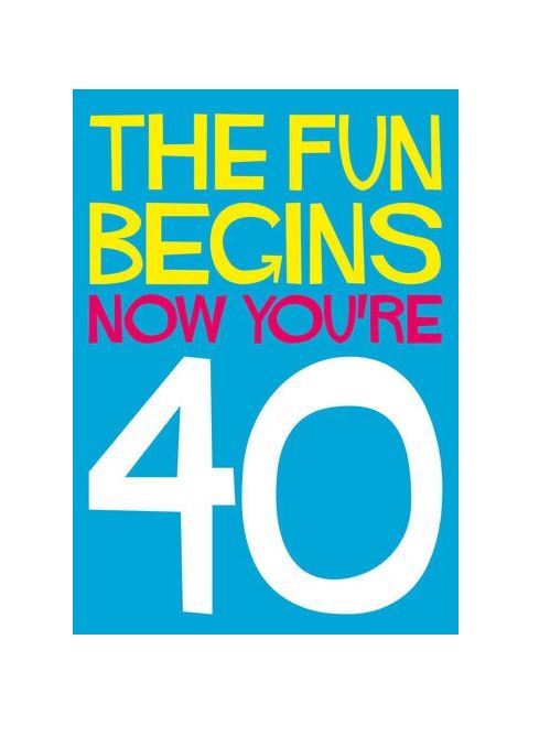 Felicitare - The Fun Begins Now You\'re 40 | Dean Morris