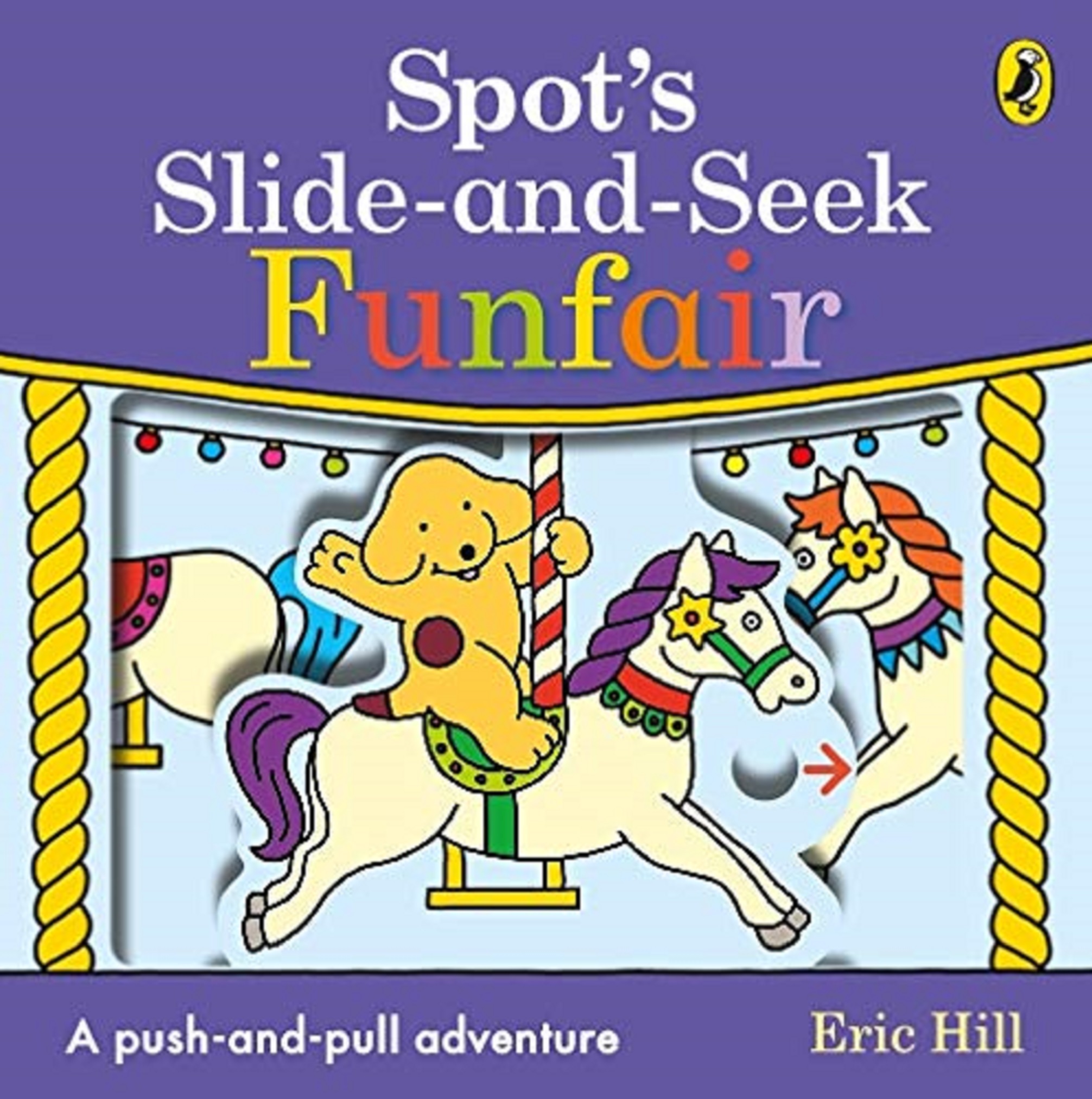 Spot\'s Slide and Seek: Funfair | Eric Hill