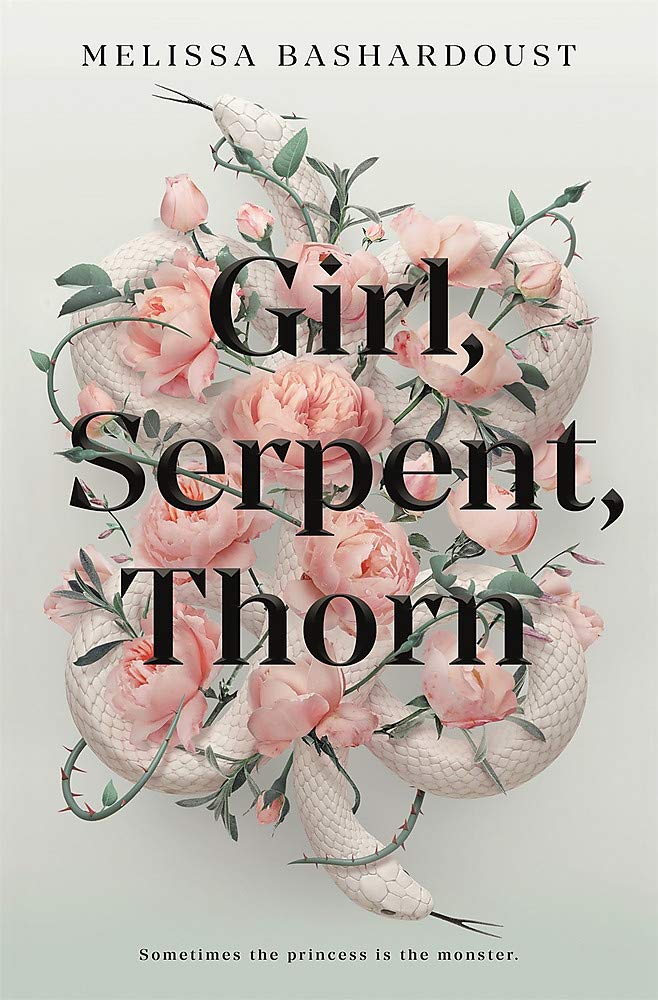 Girl, Serpent, Thorn | Melissa Bashardoust