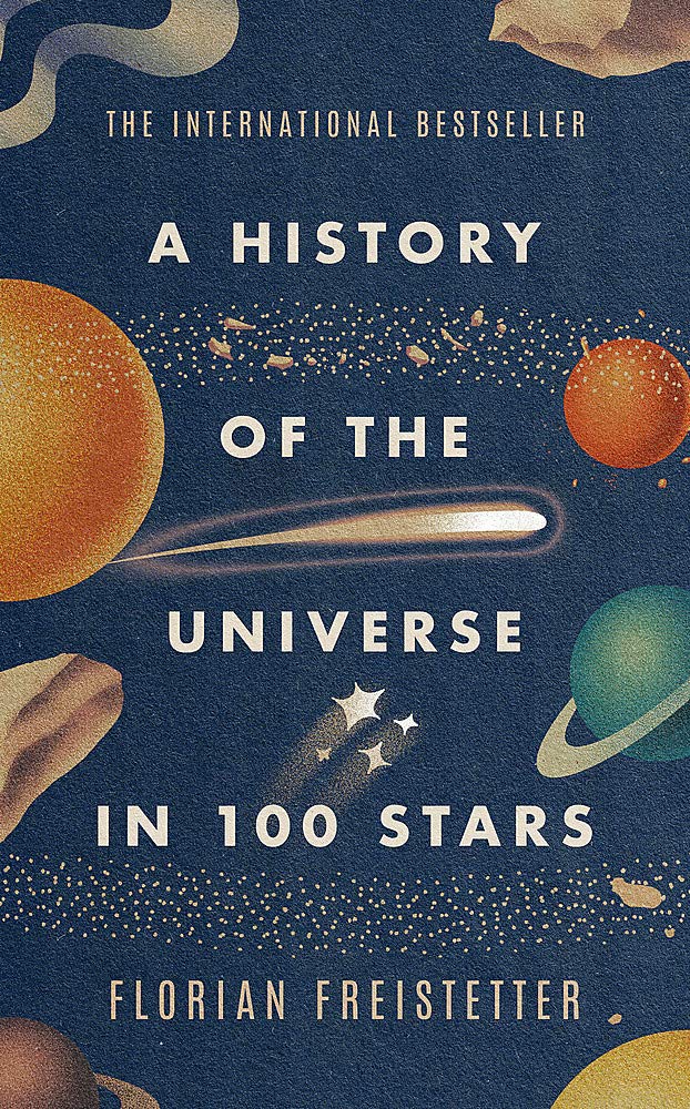 A History of the Universe in 100 Stars | Florian Freistetter