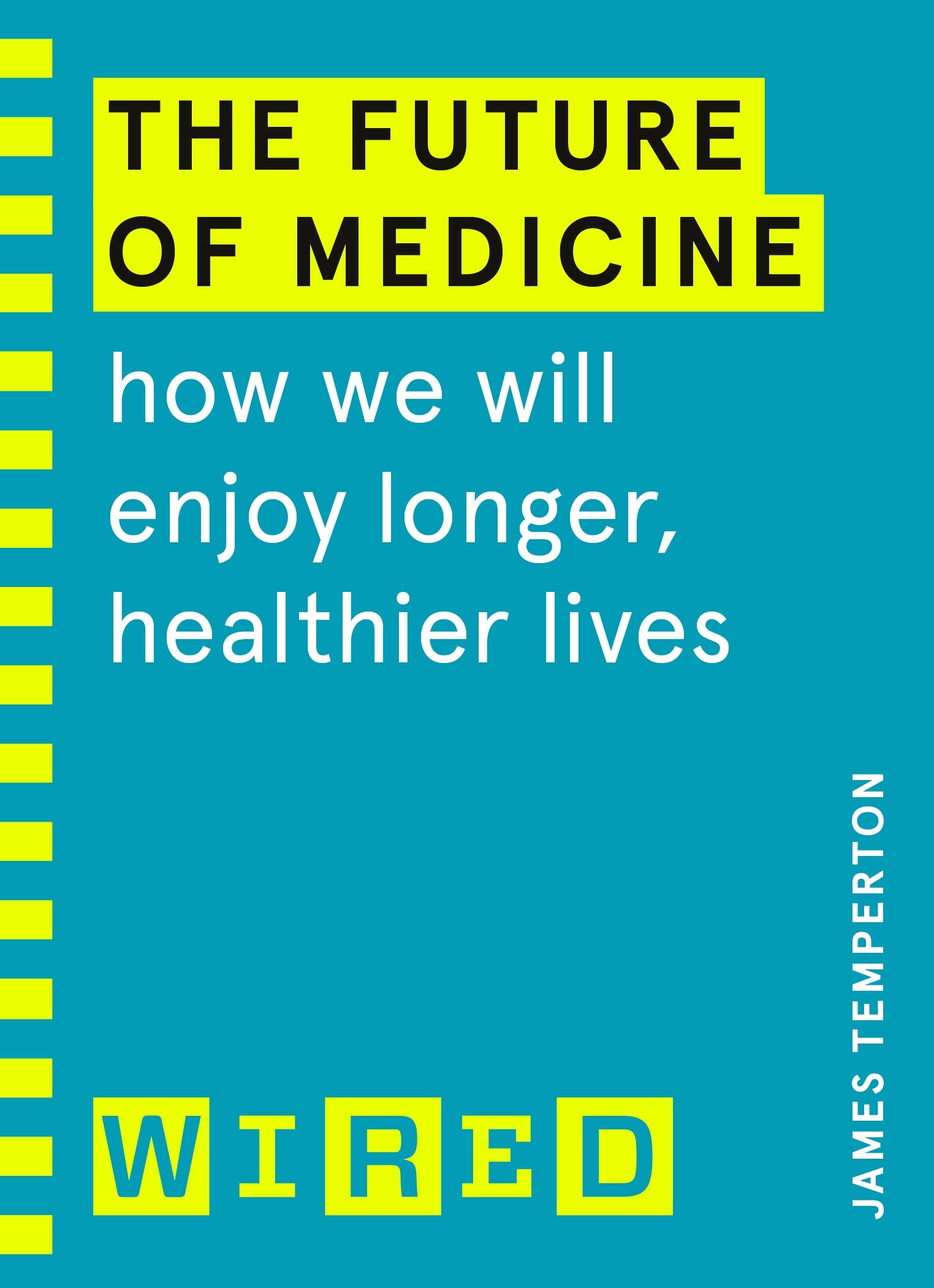 Future of Medicine | James Temperton, Wired