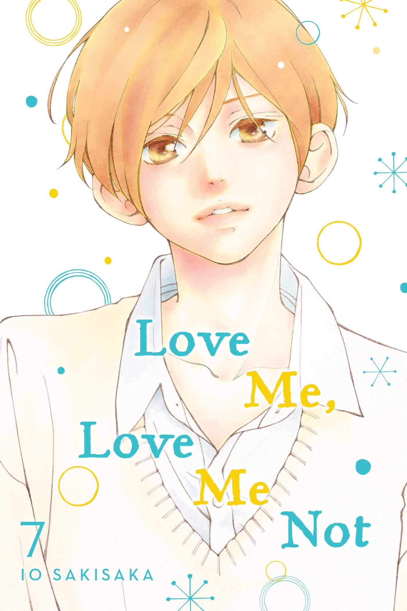 Love Me, Love Me Not, Vol. 7 | Io Sakisaka