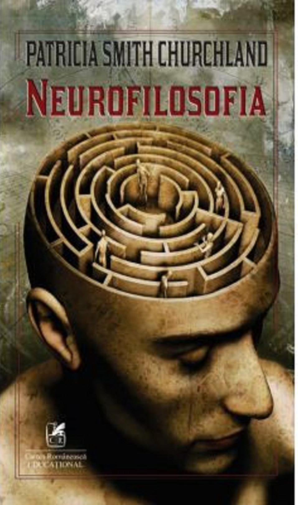 Neurofilosofia | Patricia Smith Churchland Cartea Romaneasca