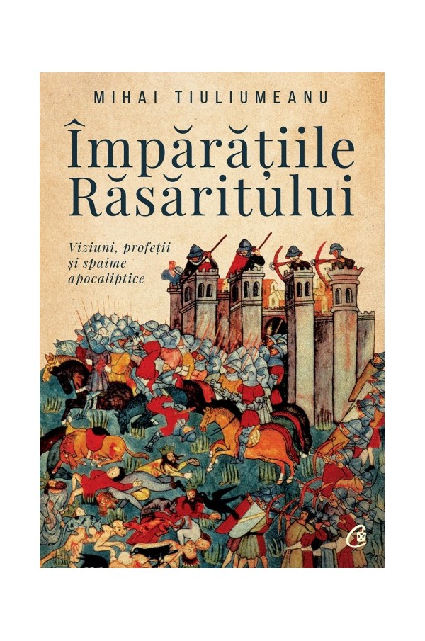 Imparatiile Rasaritului | Mihai Tiuliumeanu carte