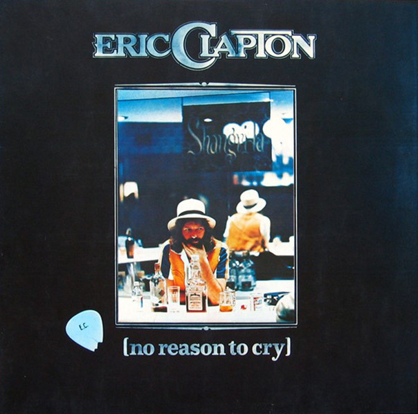 No Reason To Cry | Eric Clapton