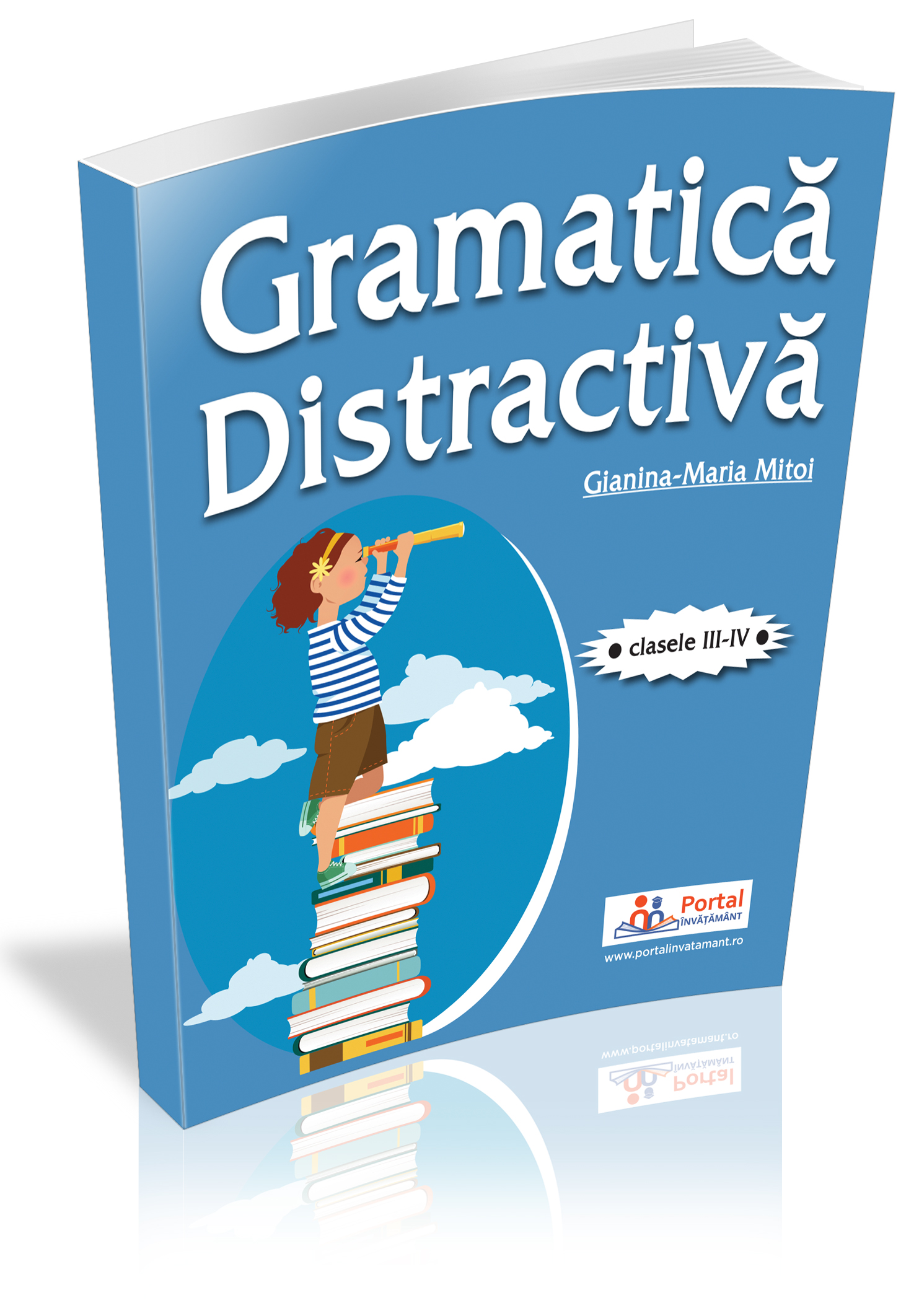 Gramatica distractiva. Teste rezolvate pentru clasele a III-a si a IV-a | Gianina Maria Mitoi