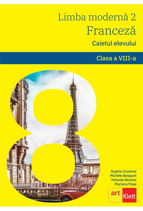 Franceza. Caietul elevului clasa a VIII-a | Sophie Lhomme, Michele Bosquet, Yolanda Rennes