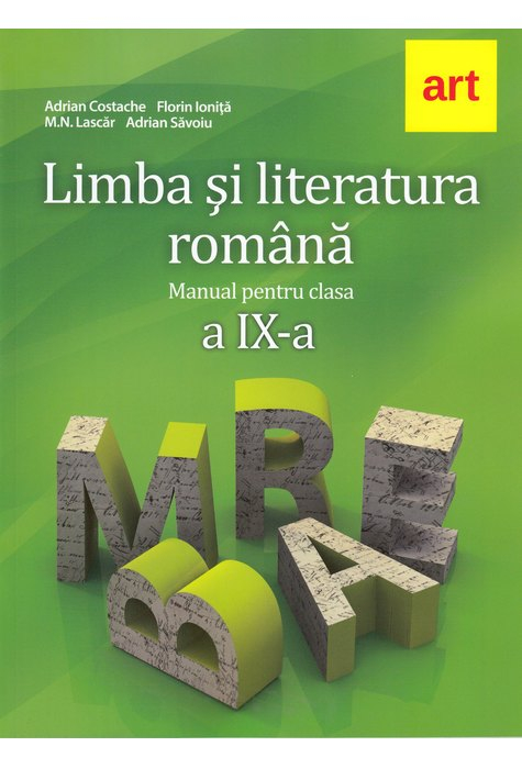 Limba si literatura romana. Manual clasa a 9-a | Marilena Lascar, Adrian Savoiu, Florin Ionita, Adrian Costache