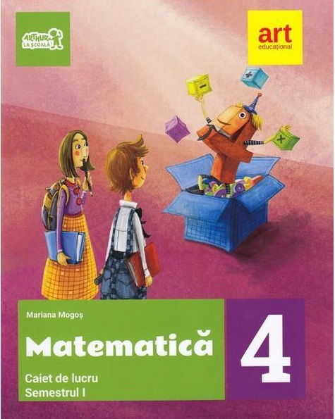 Matematica - Caiet de lucru - Clasa a IV-a - Semestrul 1 | Mariana Mogos