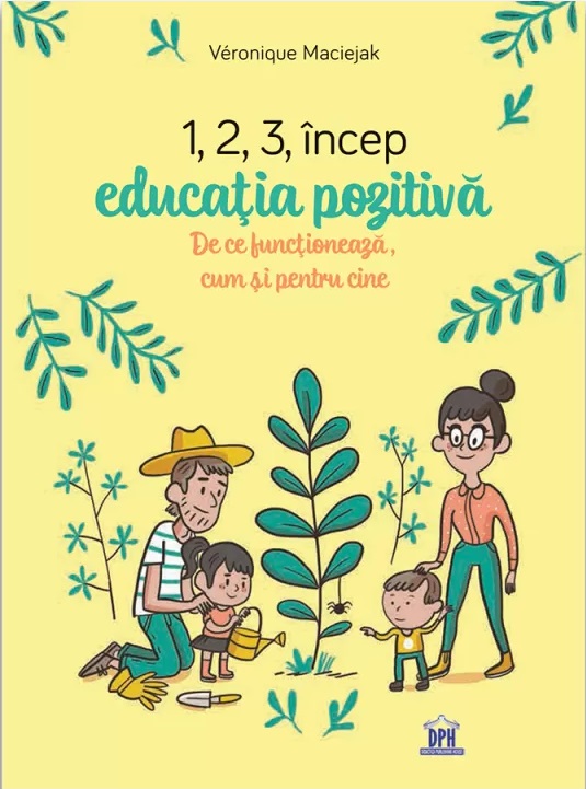 1, 2, 3 Incep educatia pozitiva | Veronique Maciejak